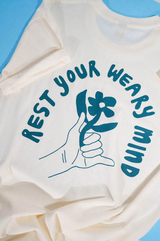 Rest Your Weary Mind Tee