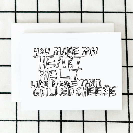You Make Me Melt Card